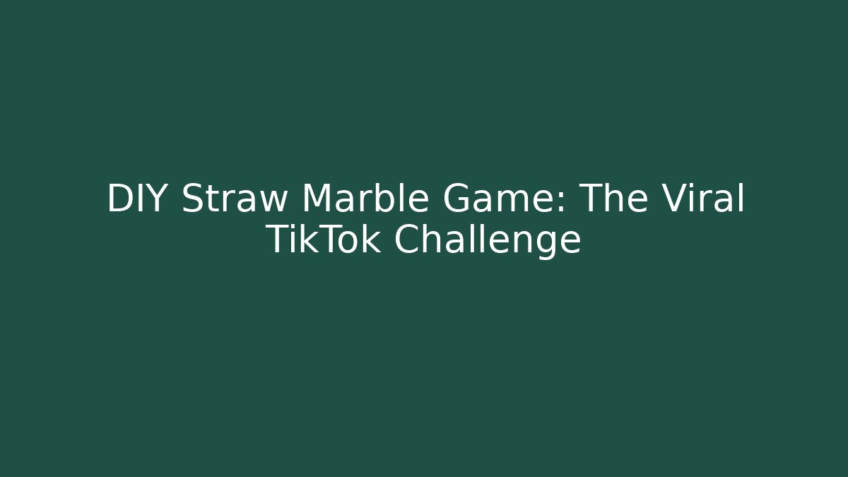DIY Straw Marble Game: The Viral TikTok Challenge - Critter Realm
