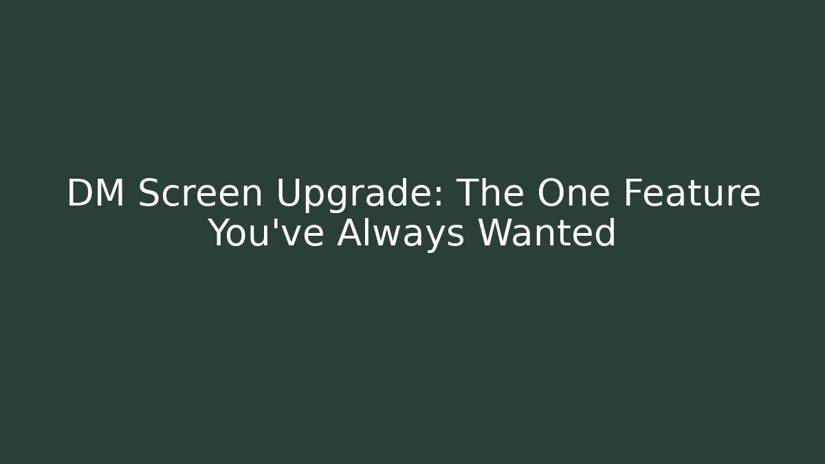 DM Screen Upgrade: The One Feature You've Always Wanted - Critter Realm