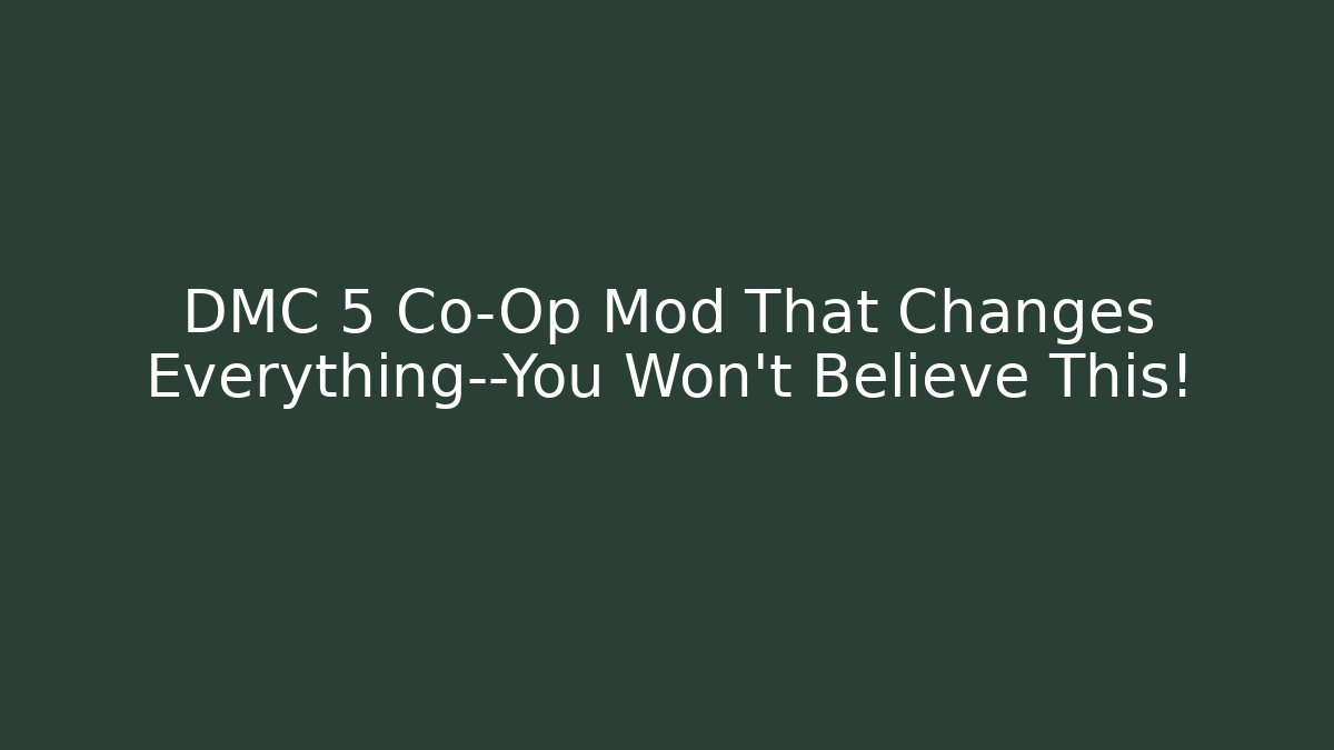 DMC 5 Co-Op Mod That Changes Everything—You Won’t Believe This!