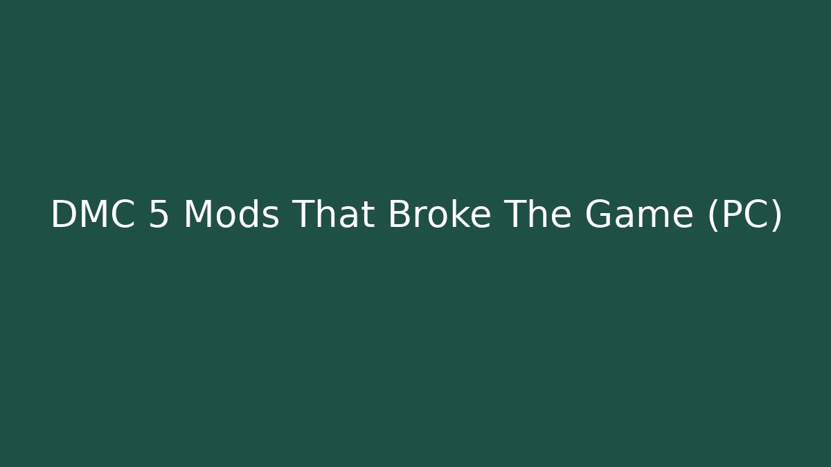 DMC 5 Mods That Broke The Game (PC)