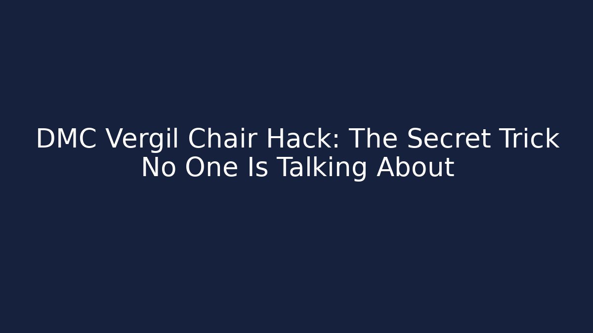 DMC Vergil Chair Hack: The Secret Trick No One Is Talking About