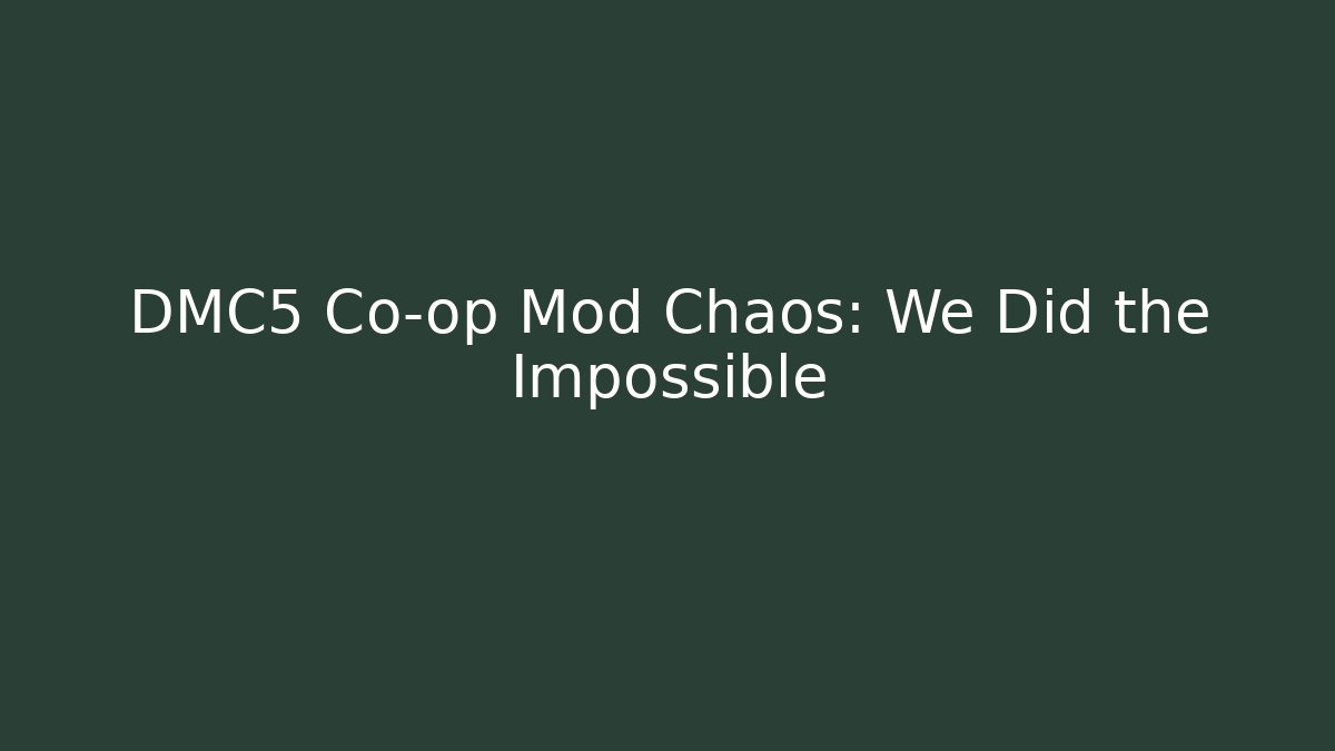 DMC5 Co-op Mod Chaos: We Did the Impossible