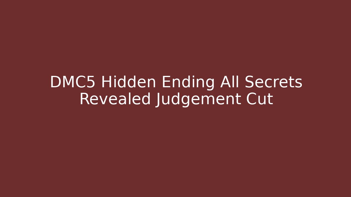 DMC5 Hidden Ending All Secrets Revealed Judgement Cut - Critter Realm