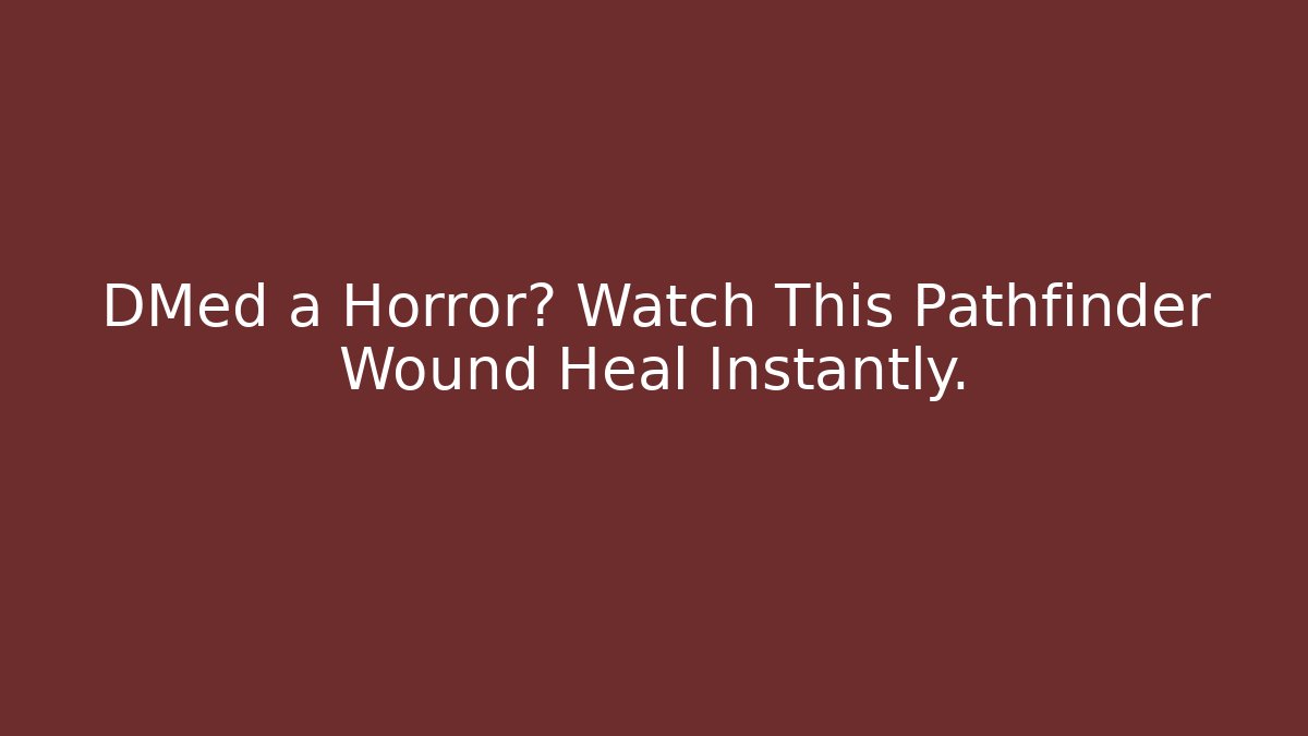 DMed a Horror? Watch This Pathfinder Wound Heal Instantly. - Critter Realm