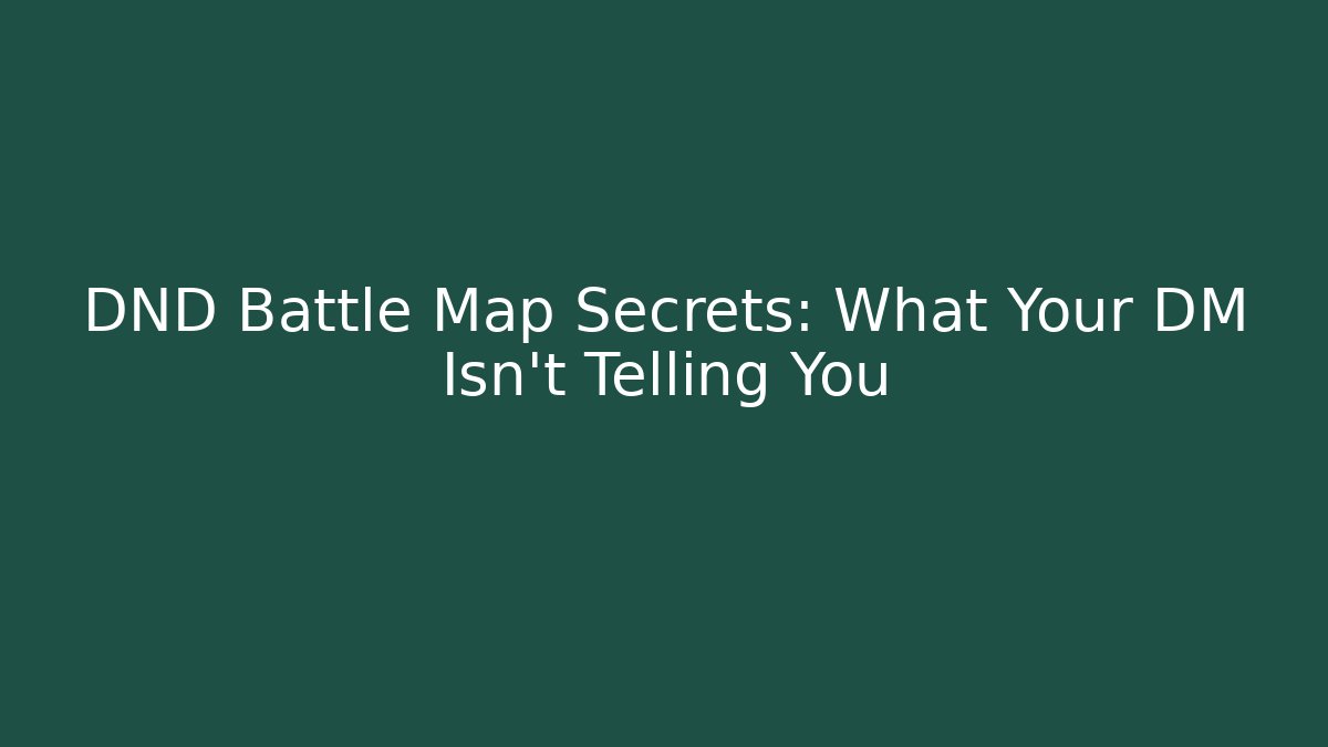 DND Battle Map Secrets: What Your DM Isn't Telling You - Critter Realm