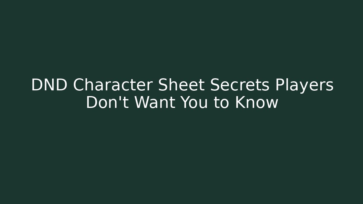 DND Character Sheet Secrets Players Don't Want You to Know