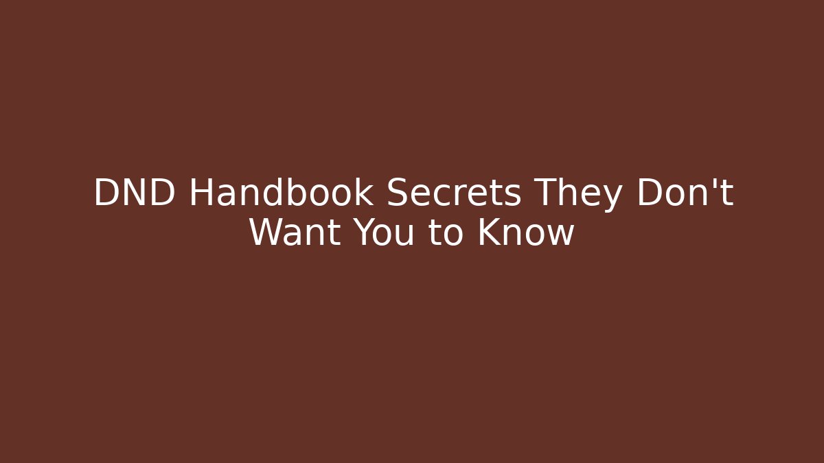 DND Handbook Secrets They Don't Want You to Know