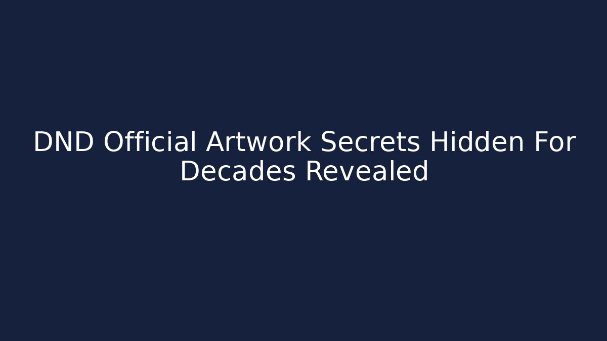 DND Official Artwork Secrets Hidden For Decades Revealed
