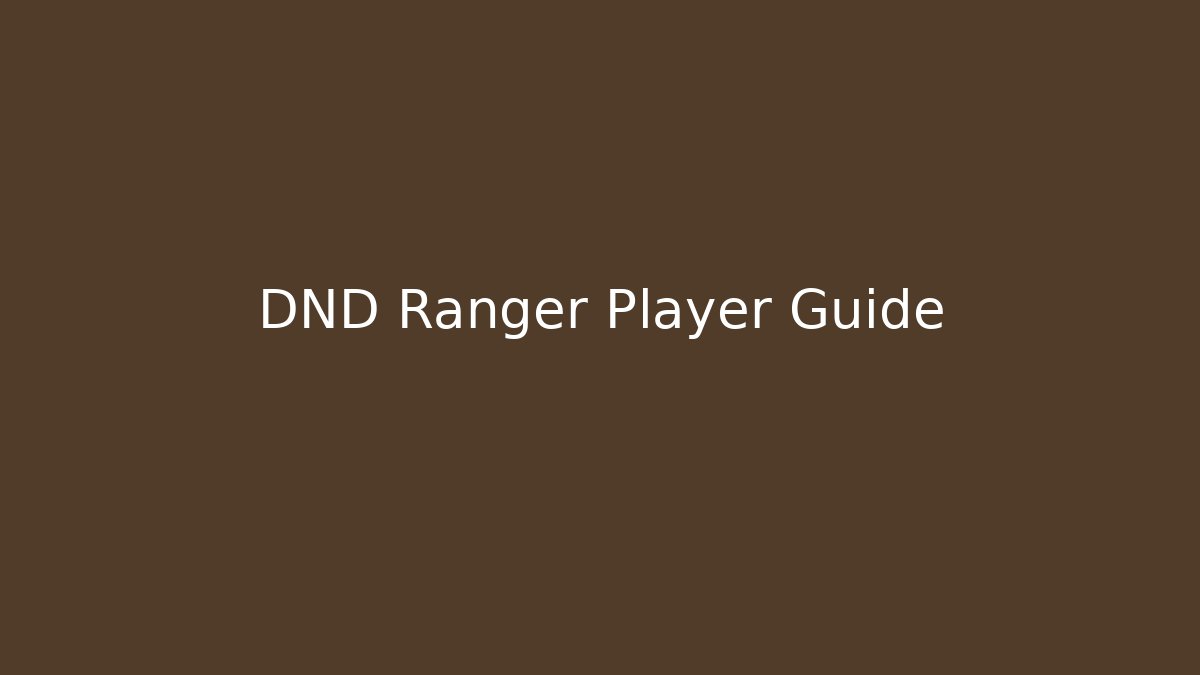 DND Ranger Player Guide