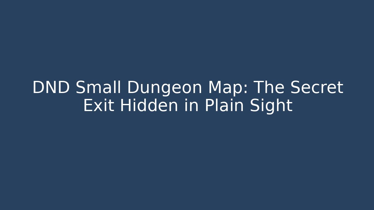 DND Small Dungeon Map: The Secret Exit Hidden in Plain Sight