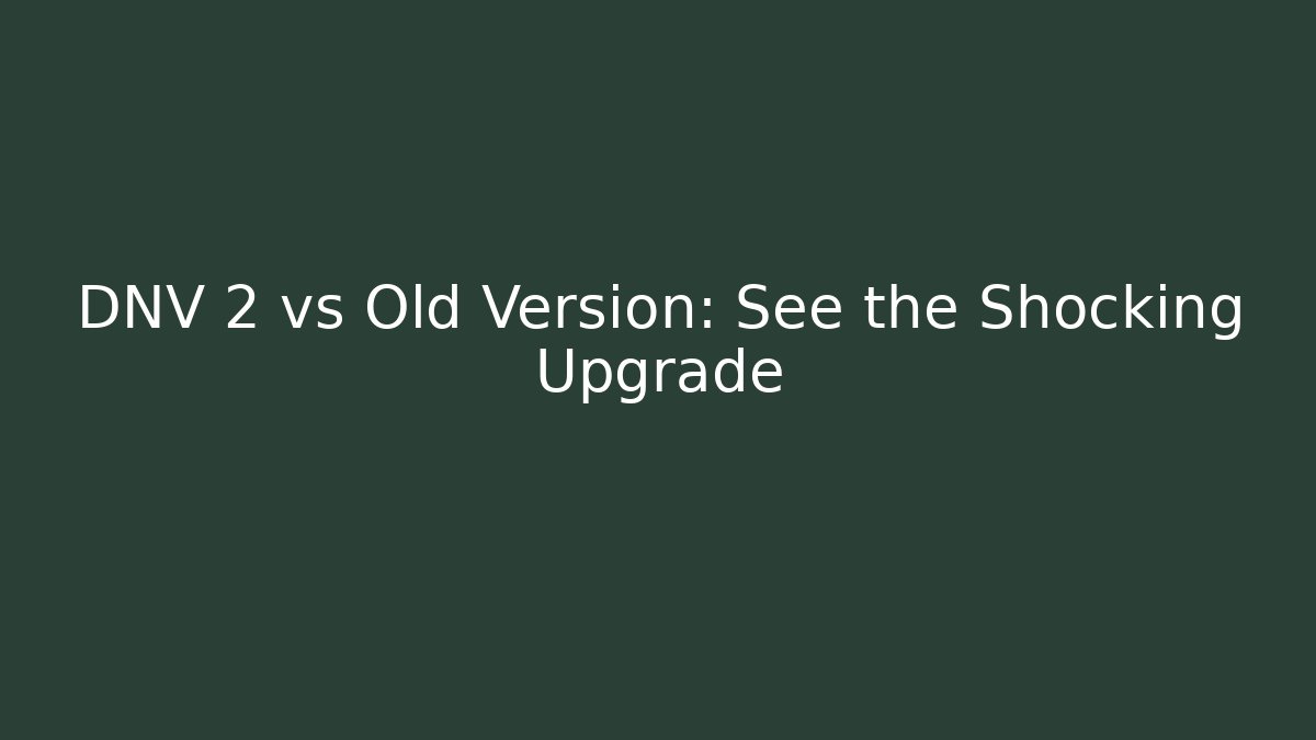 DNV 2 vs Old Version: See the Shocking Upgrade - Critter Realm
