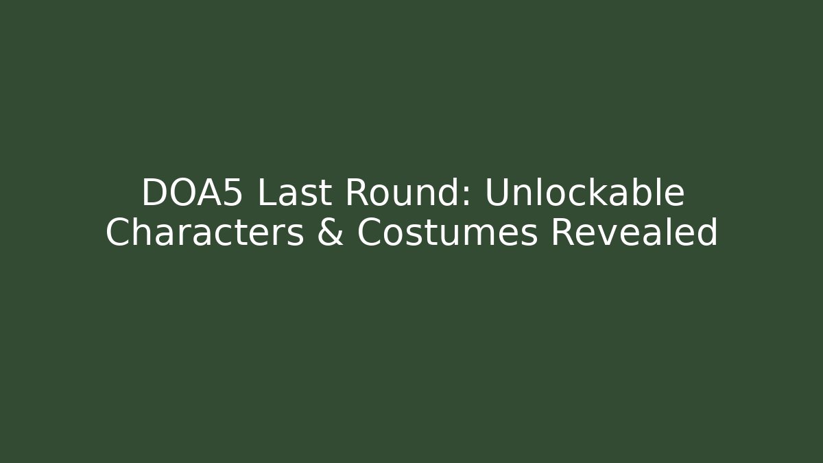 DOA5 Last Round: Unlockable Characters & Costumes Revealed