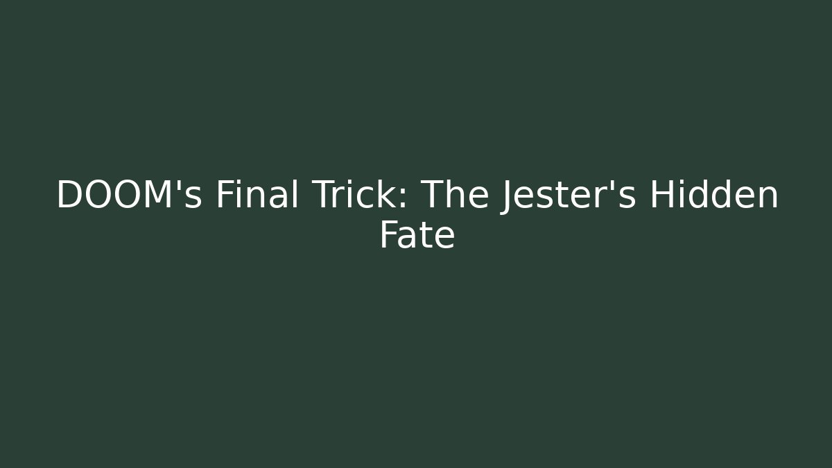 DOOM's Final Trick: The Jester's Hidden Fate - Critter Realm