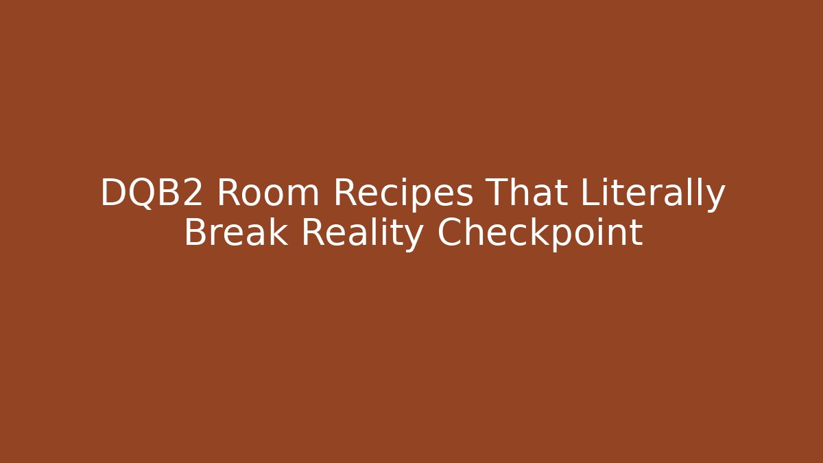 DQB2 Room Recipes That Literally Break Reality Checkpoint - Critter Realm