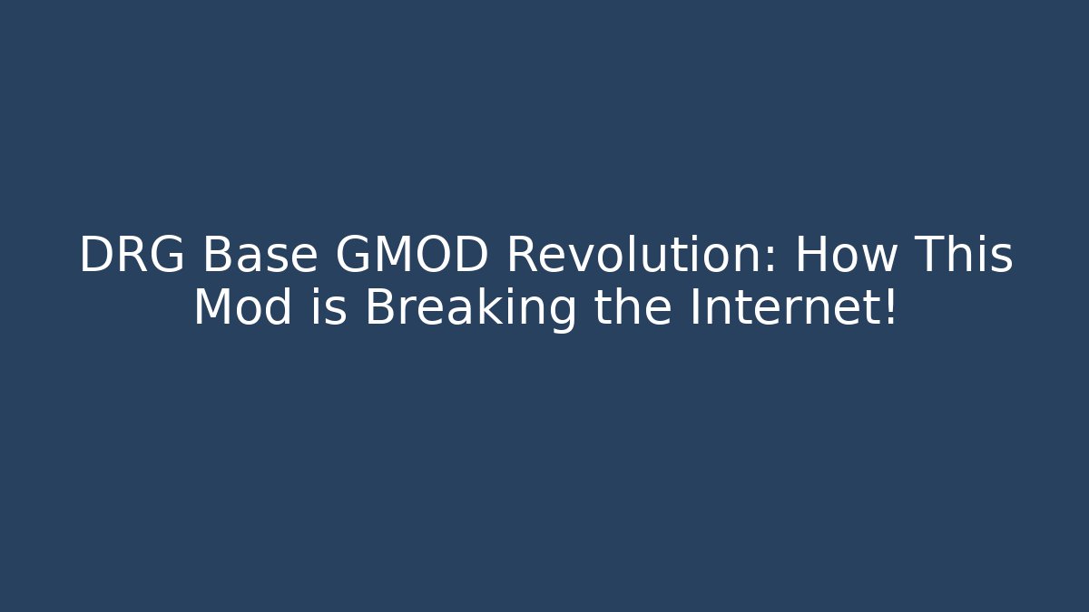 DRG Base GMOD Revolution: How This Mod is Breaking the Internet! - Critter Realm