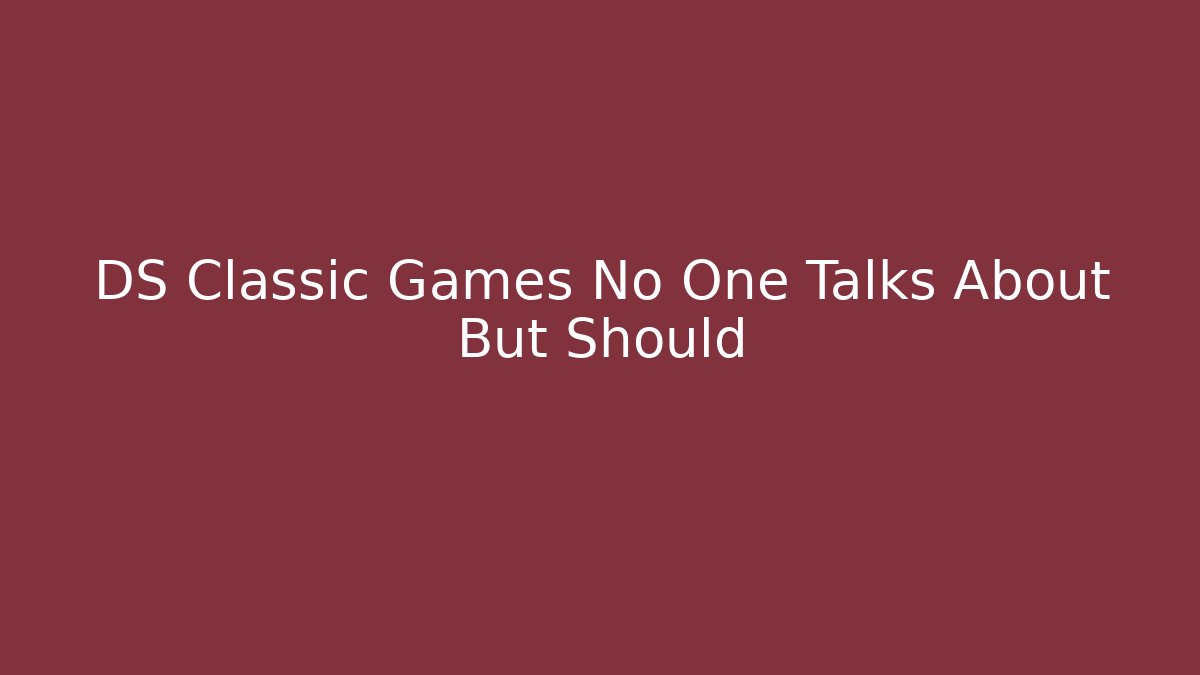 DS Classic Games No One Talks About But Should