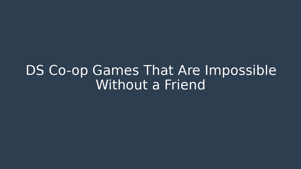 DS Co-op Games That Are Impossible Without a Friend - Critter Realm
