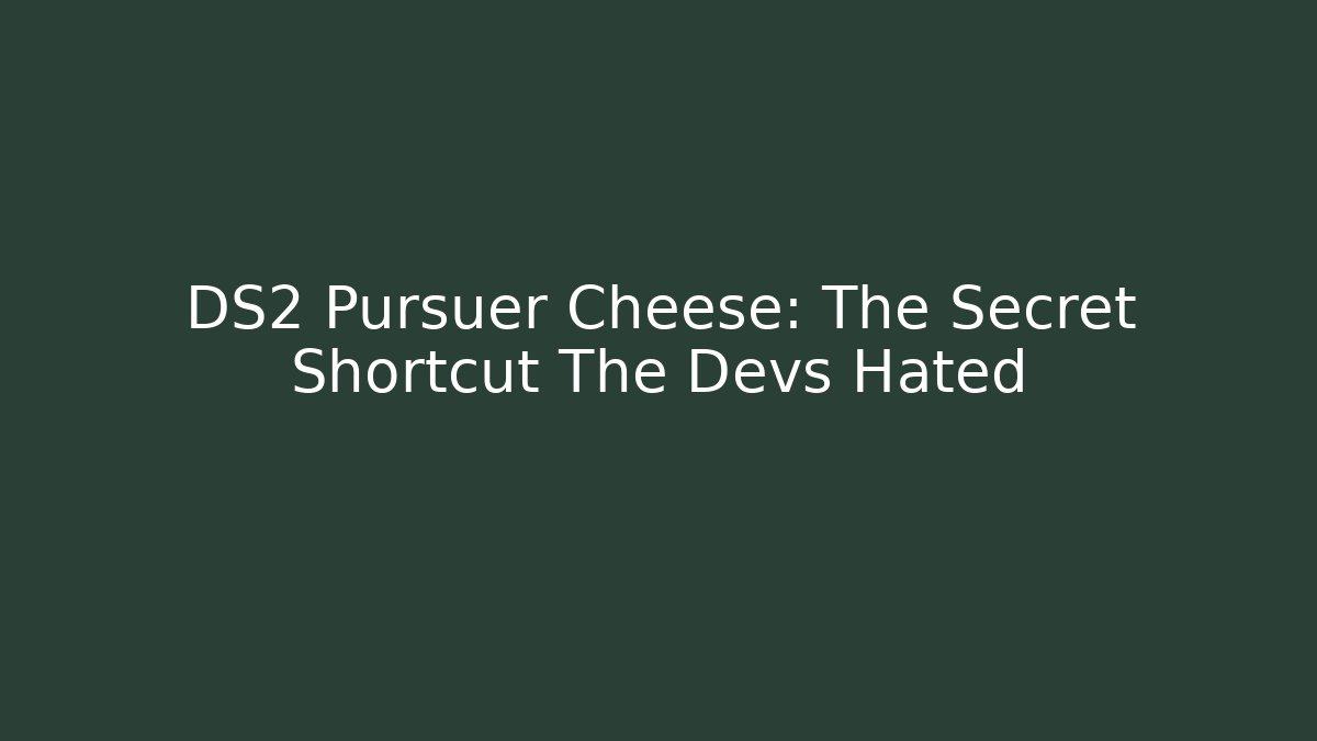 DS2 Pursuer Cheese: The Secret Shortcut The Devs Hated