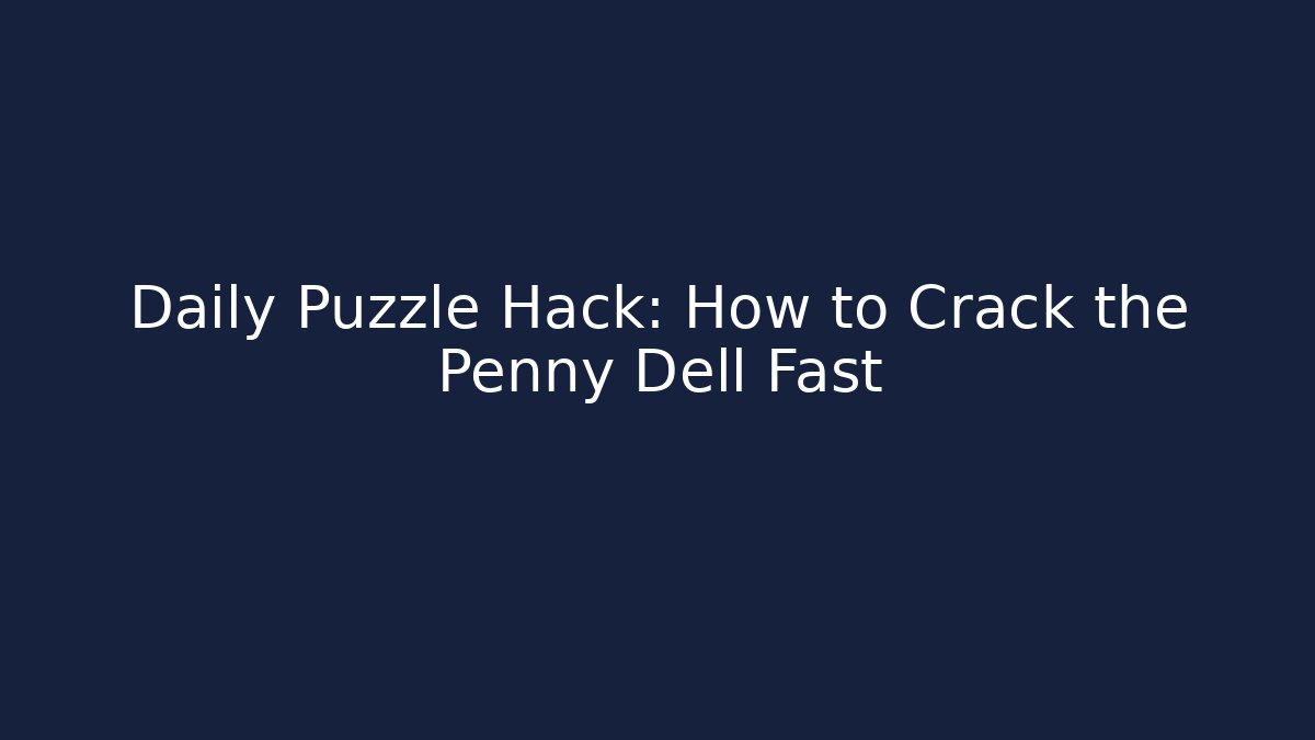 Daily Puzzle Hack: How to Crack the Penny Dell Fast - Critter Realm