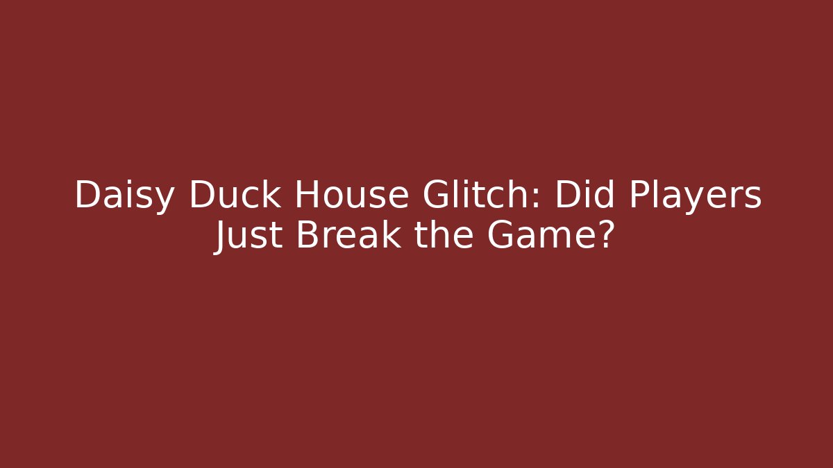 Daisy Duck House Glitch: Did Players Just Break the Game? - Critter Realm