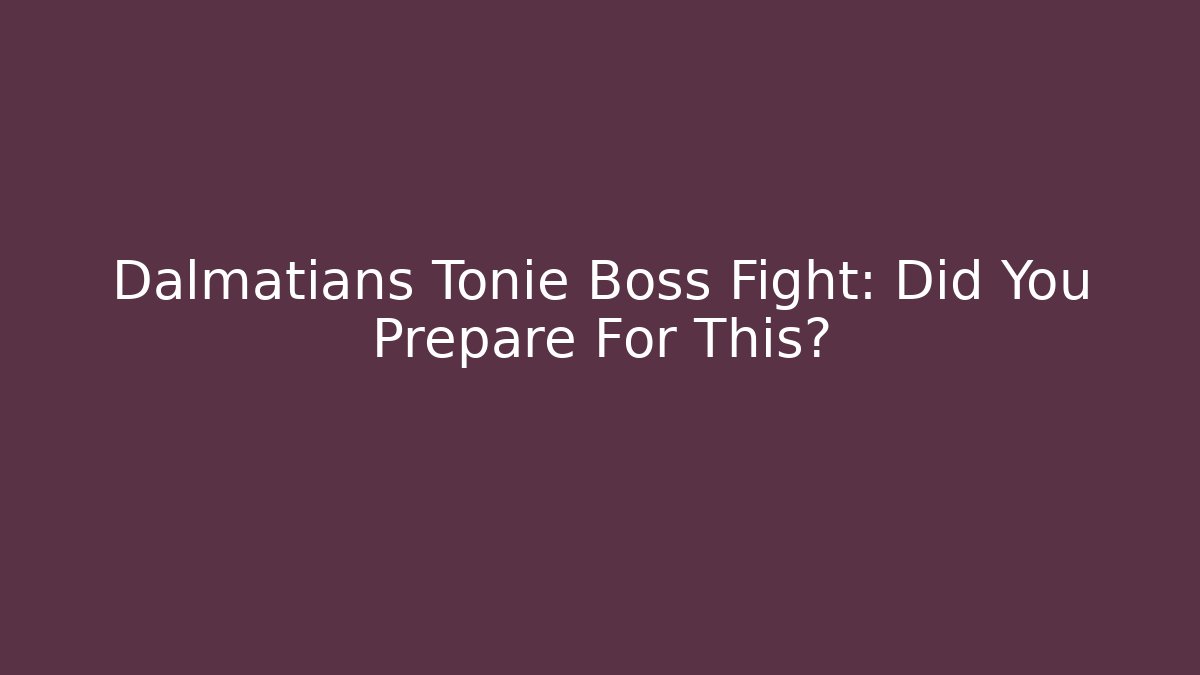 Dalmatians Tonie Boss Fight: Did You Prepare For This?