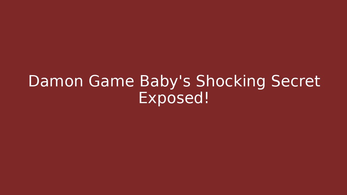Damon Game Baby's Shocking Secret Exposed! - Critter Realm