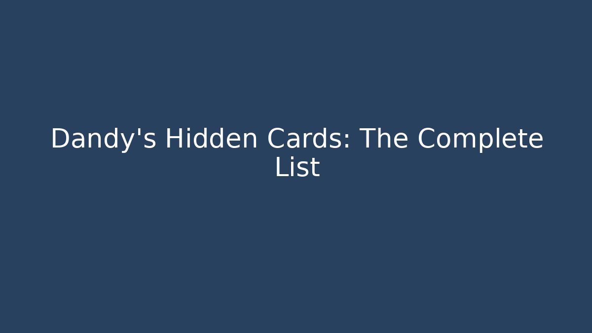 Dandy's Hidden Cards: The Complete List