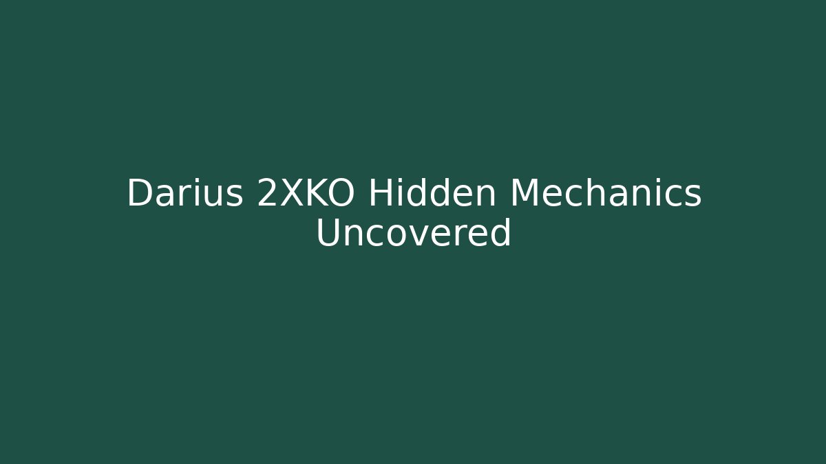 Darius 2XKO Hidden Mechanics Uncovered - Critter Realm