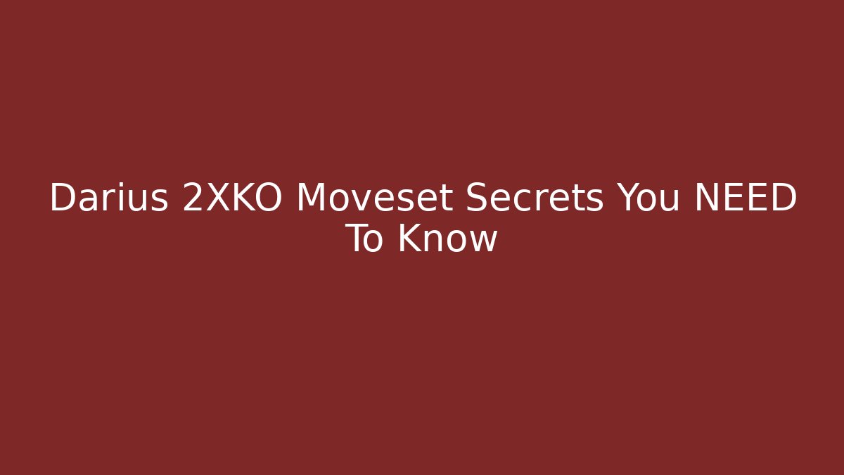 Darius 2XKO Moveset Secrets You NEED To Know - Critter Realm