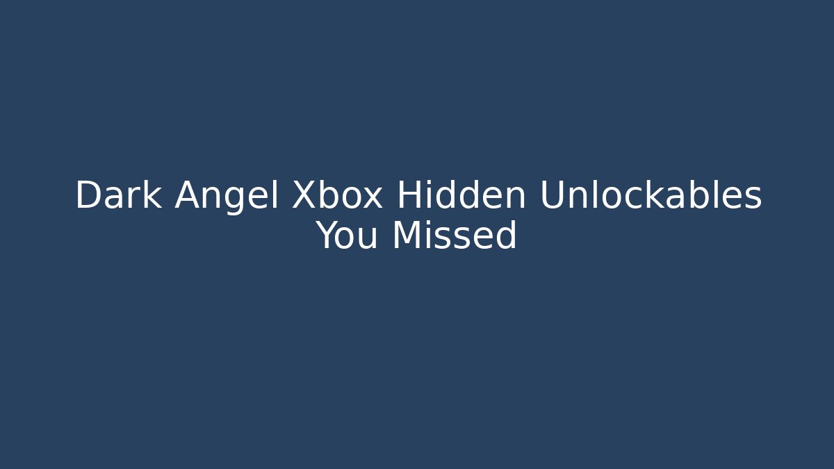 Dark Angel Xbox Hidden Unlockables You Missed
