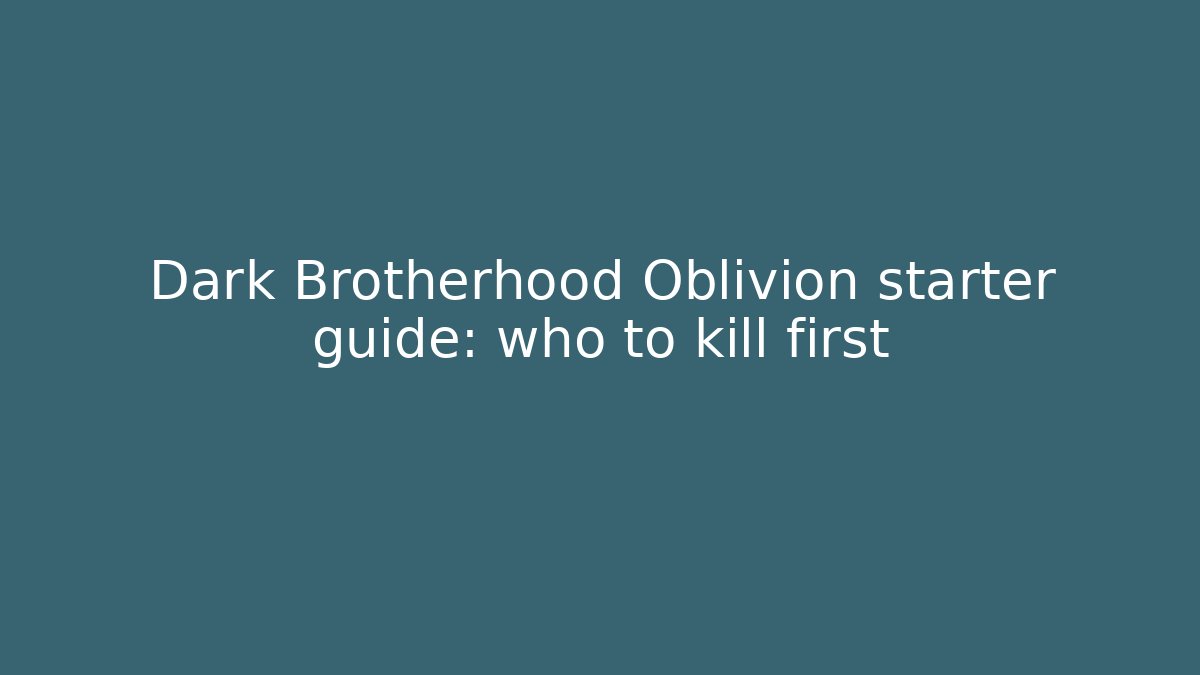 Dark Brotherhood Oblivion starter guide: who to kill first