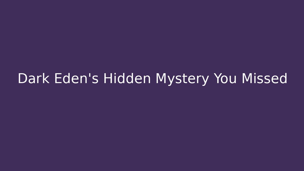 Dark Eden's Hidden Mystery You Missed - Critter Realm