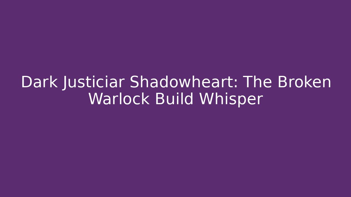 Dark Justiciar Shadowheart: The Broken Warlock Build Whisper