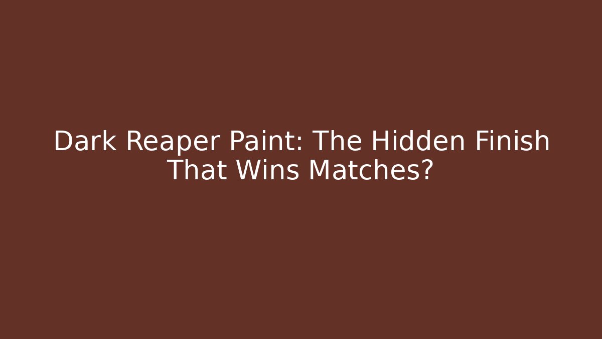 Dark Reaper Paint: The Hidden Finish That Wins Matches? - Critter Realm