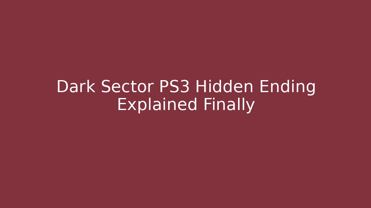 Dark Sector PS3 Hidden Ending Explained Finally
