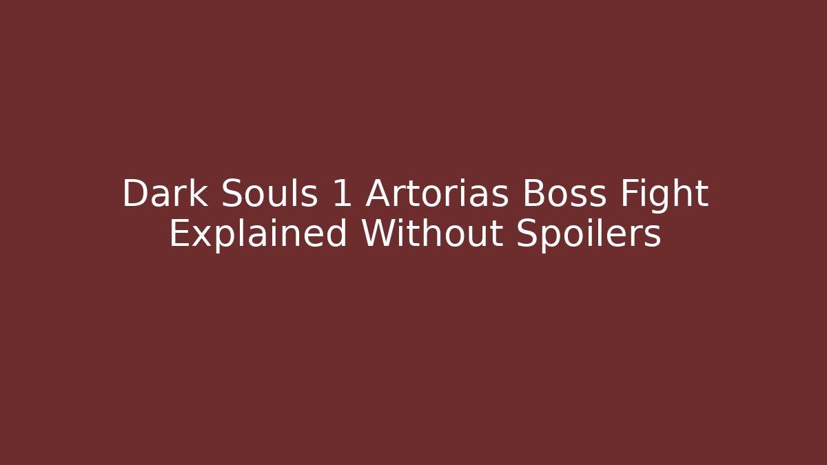 Dark Souls 1 Artorias Boss Fight Explained Without Spoilers