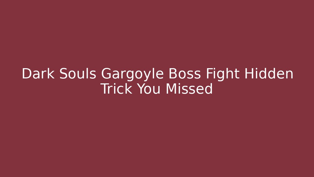 Dark Souls Gargoyle Boss Fight Hidden Trick You Missed