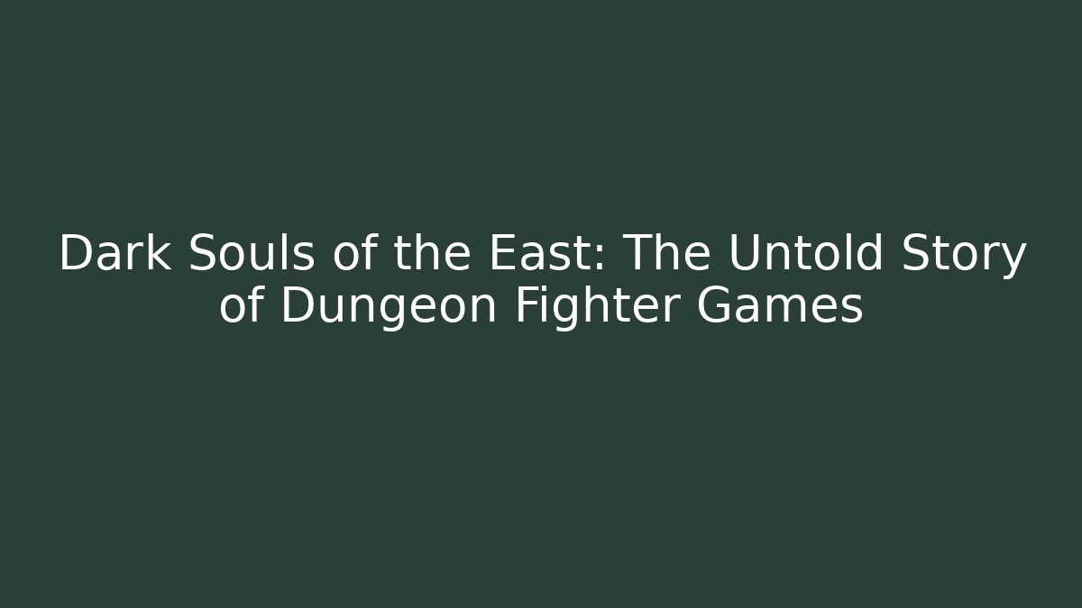 Dark Souls of the East: The Untold Story of Dungeon Fighter Games - Critter Realm