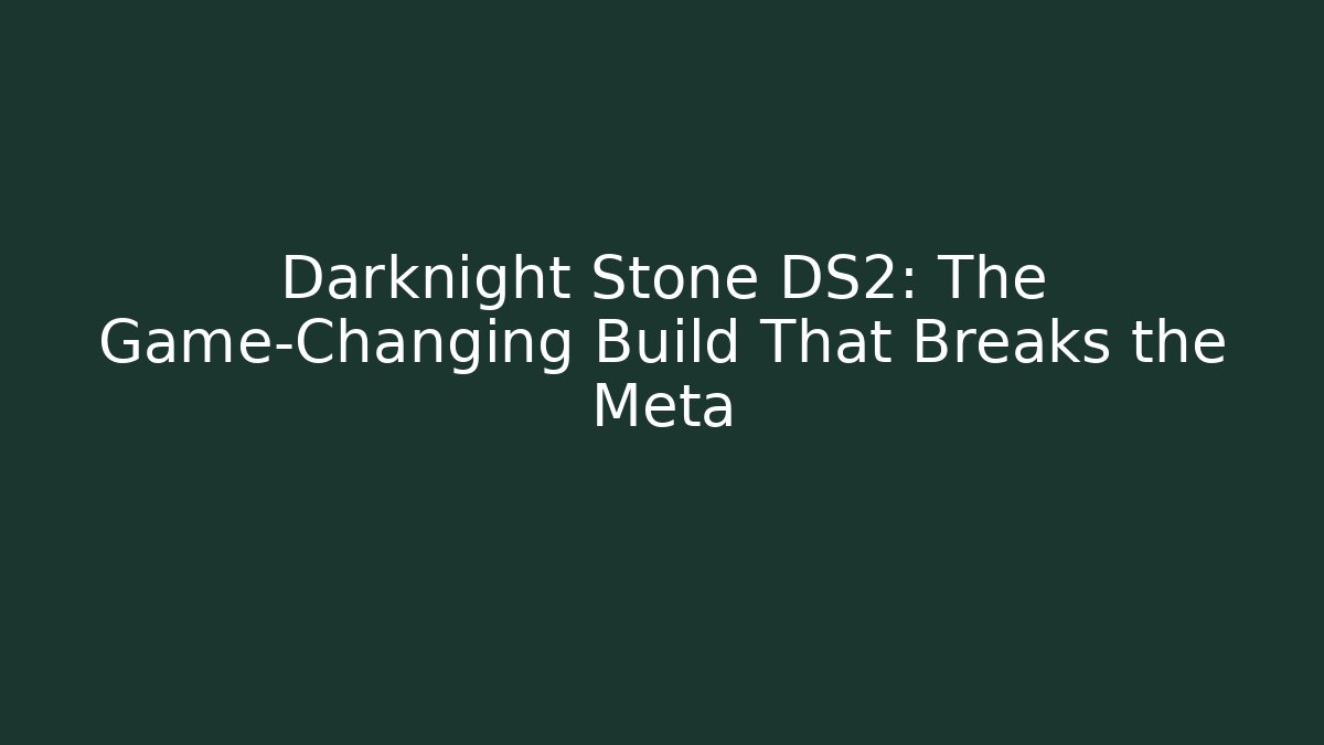 Darknight Stone DS2: The Game-Changing Build That Breaks the Meta