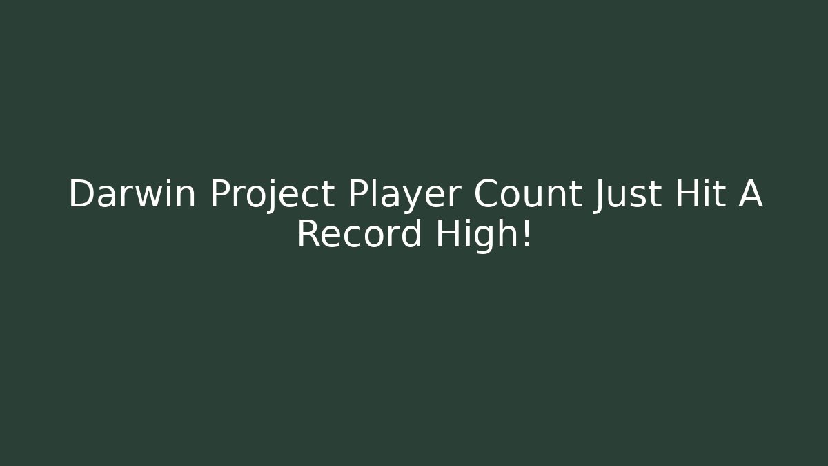 Darwin Project Player Count Just Hit A Record High!