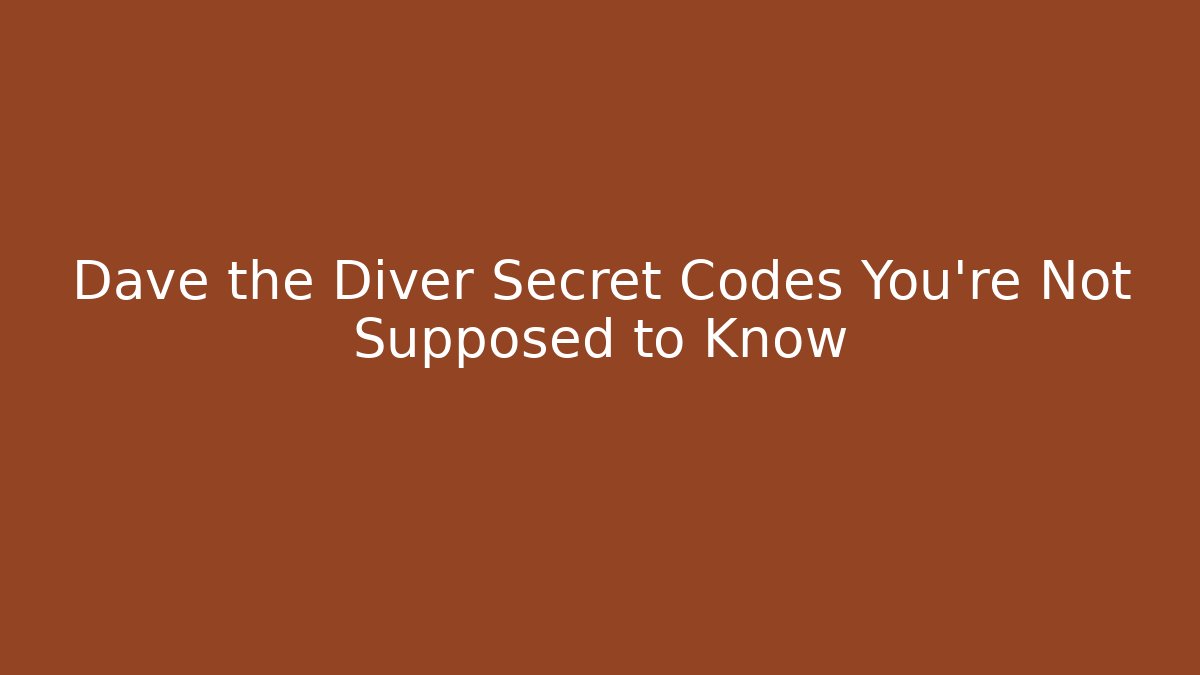 Dave the Diver Secret Codes You’re Not Supposed to Know - Critter Realm