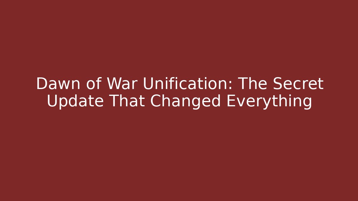 Dawn of War Unification: The Secret Update That Changed Everything - Critter Realm