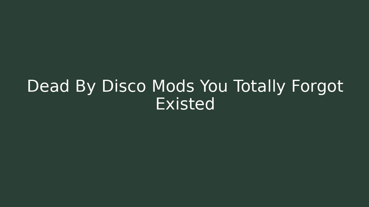 Dead By Disco Mods You Totally Forgot Existed - Critter Realm