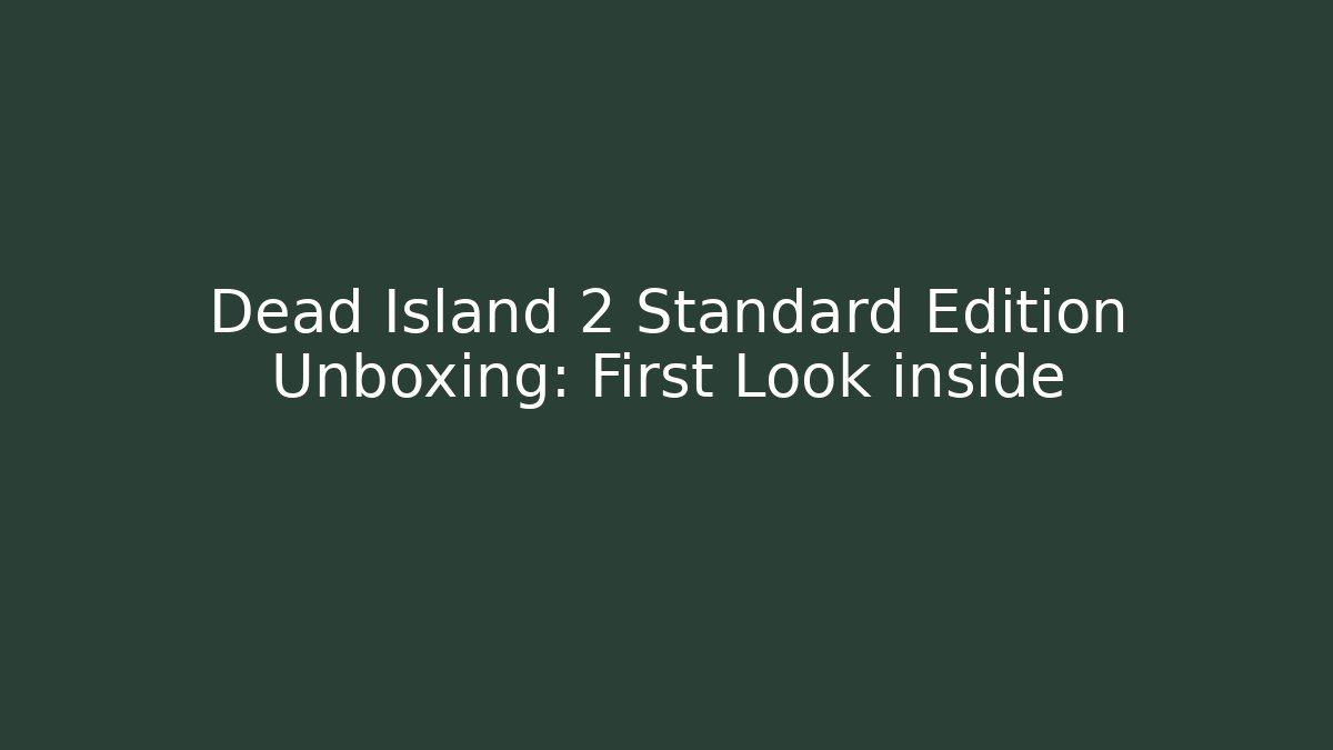 Dead Island 2 Standard Edition Unboxing: First Look inside - Critter Realm