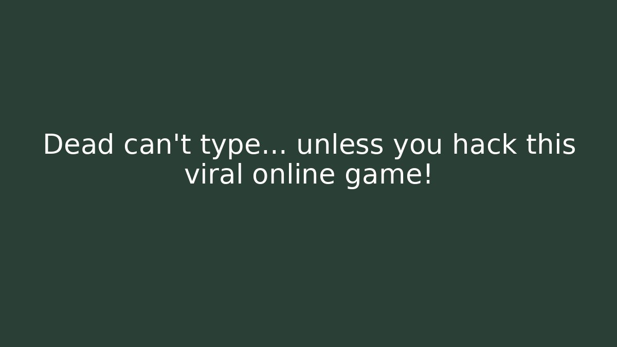 Dead can't type... unless you hack this viral online game! - Critter Realm