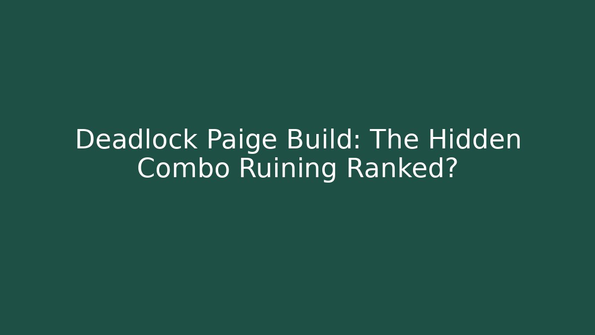 Deadlock Paige Build: The Hidden Combo Ruining Ranked?