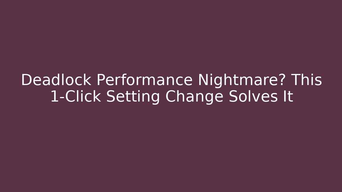 Deadlock Performance Nightmare? This 1-Click Setting Change Solves It