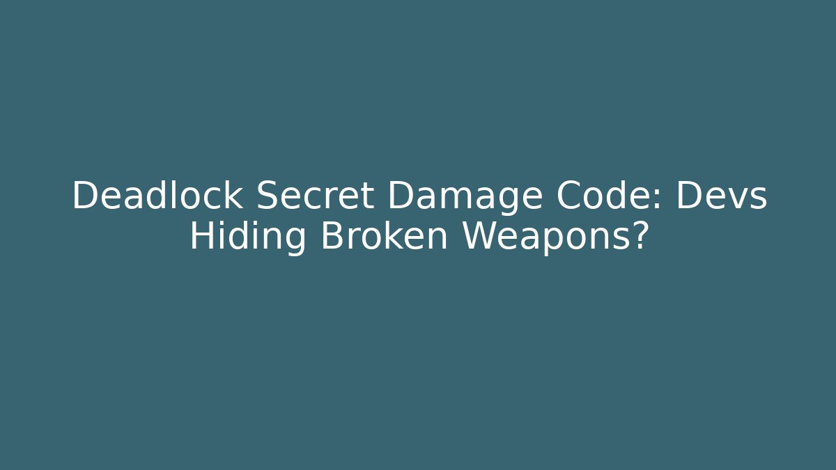 Deadlock Secret Damage Code: Devs Hiding Broken Weapons? - Critter Realm