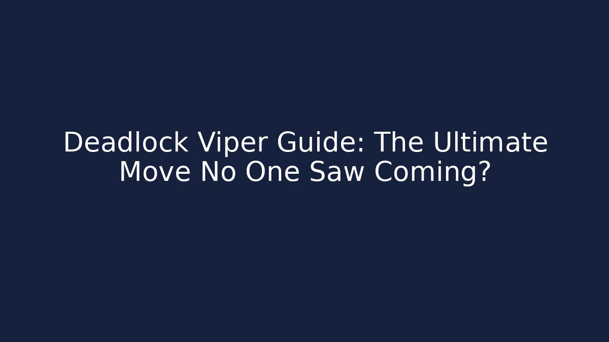 Deadlock Viper Guide: The Ultimate Move No One Saw Coming? - Critter Realm
