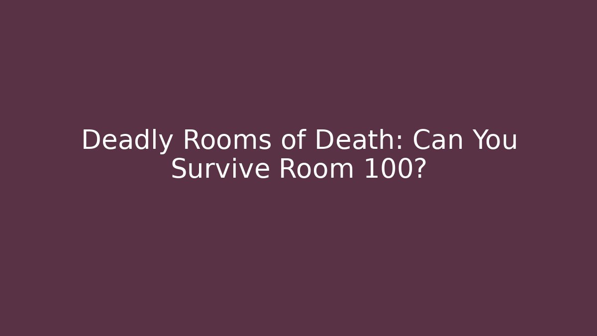 Deadly Rooms of Death: Can You Survive Room 100? - Critter Realm